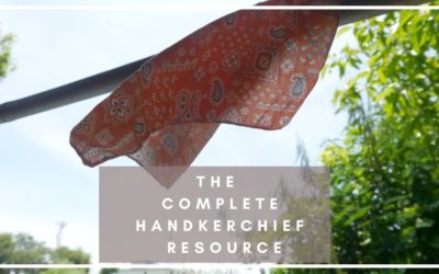 The Handkerchief Resource – Conseils, histoire, où acheter, etc.